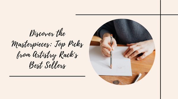 Discover the Masterpieces: Top Picks from Artistry Rack's Best Sellers