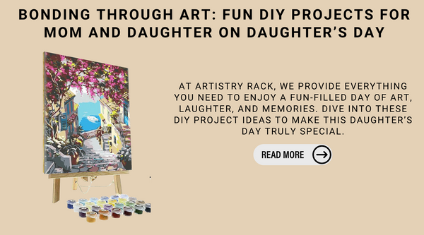 Bonding Through Art: Fun DIY Projects For Mom And Daughter On Daughter’s Day