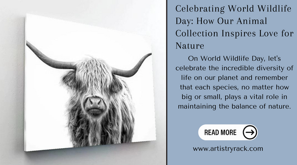 Celebrating World Wildlife Day How Our Animal Collection Inspires Love For Nature